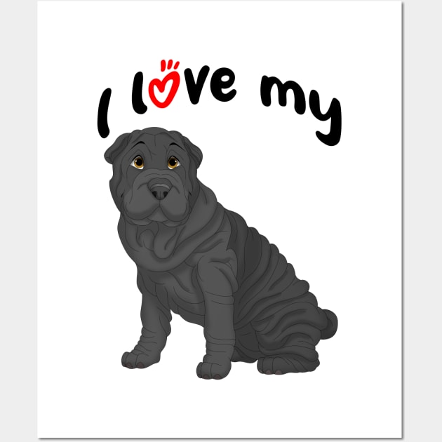 I Love My Black Shar-Pei Dog Wall Art by millersye